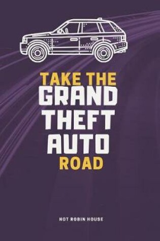 Cover of Take the Grand Theft Auto Road