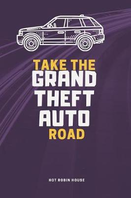 Book cover for Take the Grand Theft Auto Road