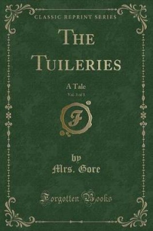 Cover of The Tuileries, Vol. 3 of 3