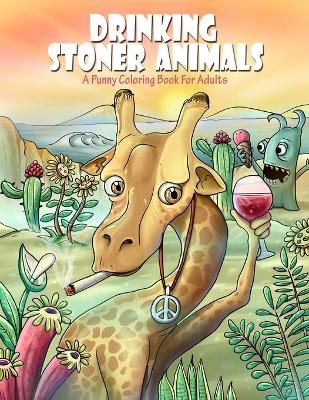 Book cover for Drinking Stoner Animals