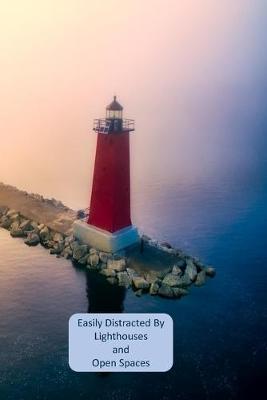 Book cover for Easily Distracted By Lighthouses and Open Spaces