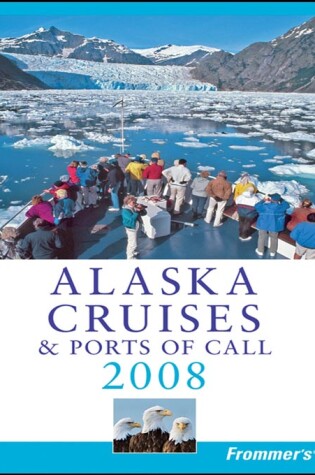 Cover of Frommer's Alaska Cruises & Ports of Call 2008