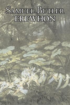 Book cover for Erewhon by Samuel Butler, Fiction, Classics, Satire, Fantasy, Literary