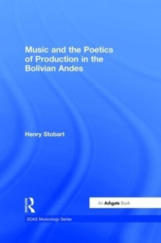 Cover of Music and the Poetics of Production in the Bolivian Andes