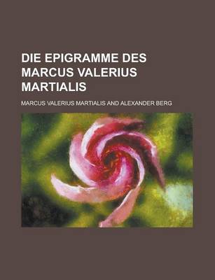 Book cover for Die Epigramme Des Marcus Valerius Martialis