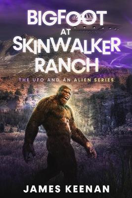 Book cover for Bigfoot At Skinwalker Ranch