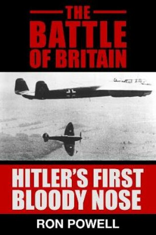 Cover of The Battle of Britain, Hitler's First Bloody Nose