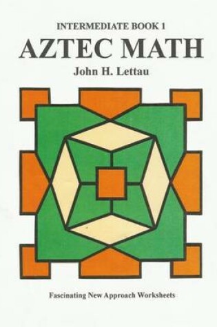 Cover of Aztec Math-Intermediate Book 1