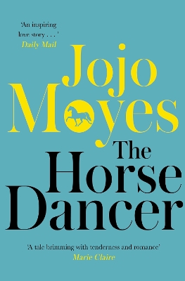 Book cover for The Horse Dancer: Discover the heart-warming Jojo Moyes you haven't read yet