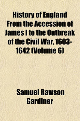 Book cover for History of England from the Accession of James I to the Outbreak of the Civil War, 1603-1642 (Volume 6)