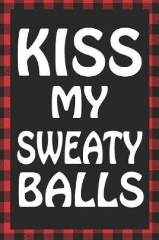 Cover of Kiss My Sweaty Balls