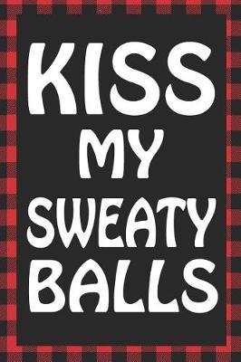 Book cover for Kiss My Sweaty Balls