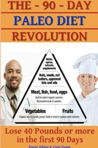 Cover of The 90-Day-Paleo Diet Revolution-Lose 40 Pounds or More in the First 90 Days