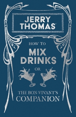 Book cover for Jerry Thomas' How to Mix Drinks; or, The Bon-Vivant's Companion