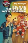 Book cover for Peril at the World's Biggest Hockey Tournament