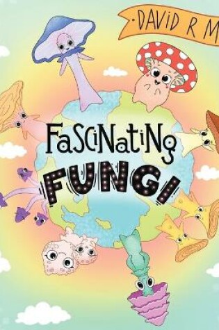 Cover of Fascinating Fungi