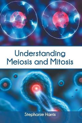 Book cover for Understanding Meiosis and Mitosis