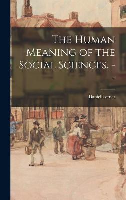 Book cover for The Human Meaning of the Social Sciences. --