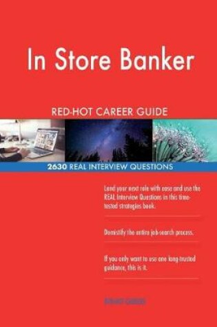 Cover of In Store Banker Red-Hot Career Guide; 2630 Real Interview Questions