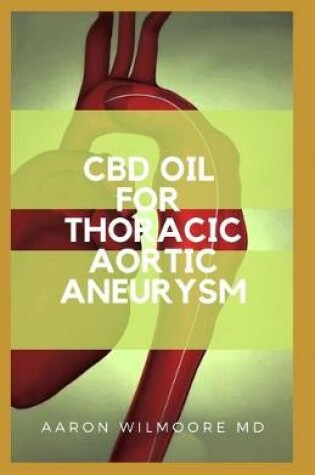 Cover of CBD oil for thoracic aortic aneurysm