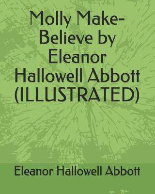 Book cover for Molly Make-Believe by Eleanor Hallowell Abbott (Illustrated)