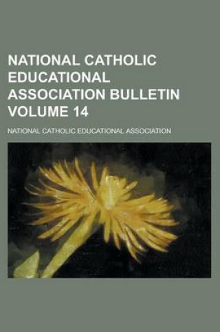 Cover of National Catholic Educational Association Bulletin Volume 14