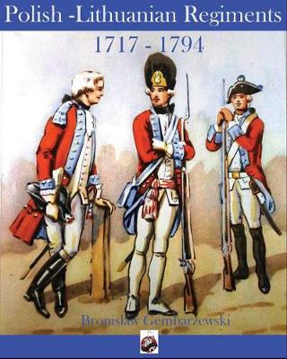 Book cover for Polish-Lithuanian Regiments 1717-1794