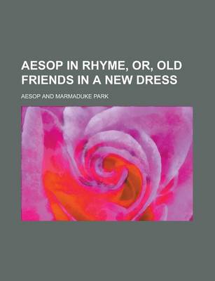 Book cover for Aesop in Rhyme, Or, Old Friends in a New Dress