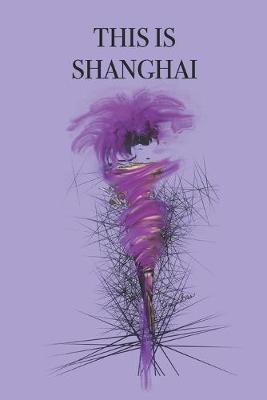 Book cover for This Is Shanghai