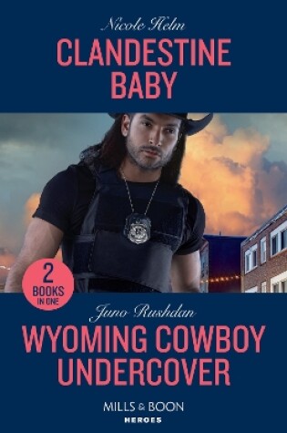 Cover of Clandestine Baby / Wyoming Cowboy Undercover
