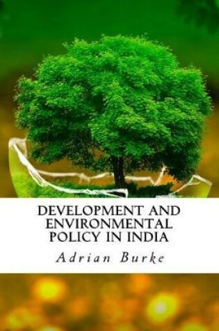 Cover of Development and Environmental Policy in India