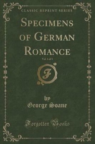 Cover of Specimens of German Romance, Vol. 1 of 3 (Classic Reprint)