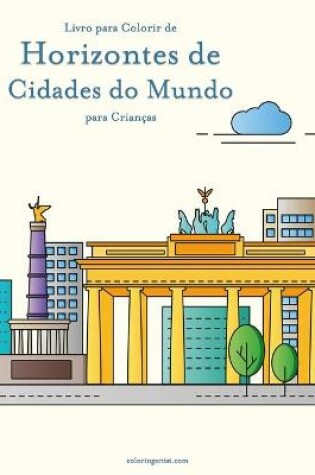 Cover of Livro para Colorir de Horizontes de Cidades do Mundo para Crianças
