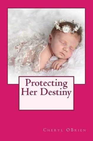 Cover of Protecting Her Destiny