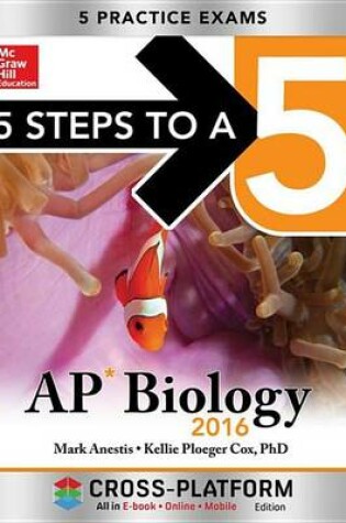 Cover of 5 Steps to a 5 AP Biology 2016, Cross-Platform Edition