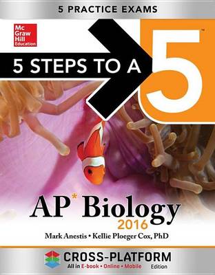Book cover for 5 Steps to a 5 AP Biology 2016, Cross-Platform Edition