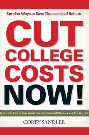 Cover of Cut College Costs Now!