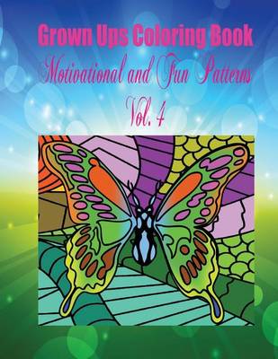 Book cover for Grown Ups Coloring Book Motivational and Fun Patterns Vol. 4