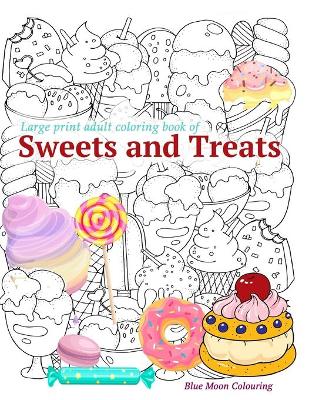 Book cover for Large Print Adult Coloring Book of Sweets and Treats