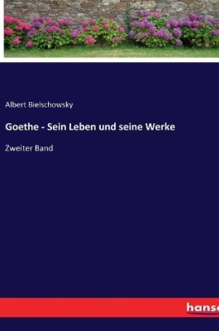 Cover of Goethe - Sein Leben und seine Werke