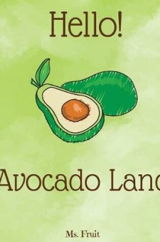 Cover of Hello! Avocado Land