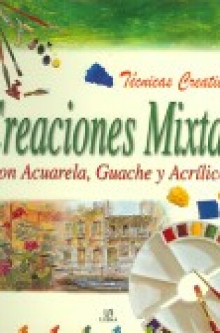 Cover of Creaciones Mixtas - Tecnicas Creativas