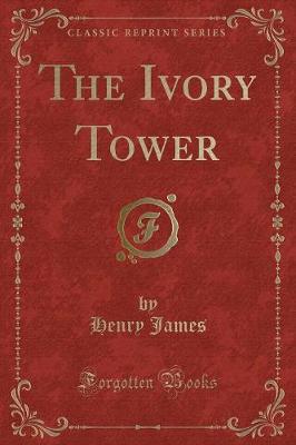 Book cover for The Ivory Tower (Classic Reprint)