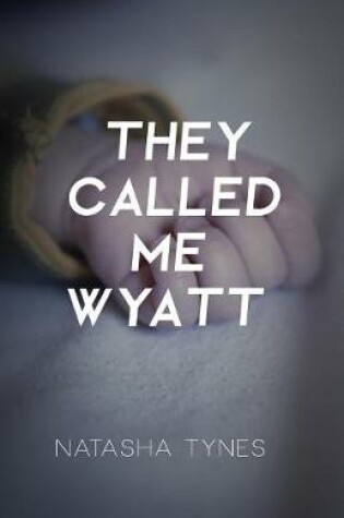 Cover of They Called Me Wyatt