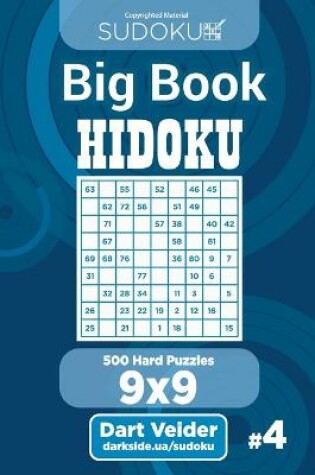Cover of Sudoku Big Book Hidoku - 500 Hard Puzzles 9x9 (Volume 4)