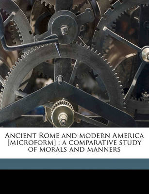 Book cover for Ancient Rome and Modern America [microform]