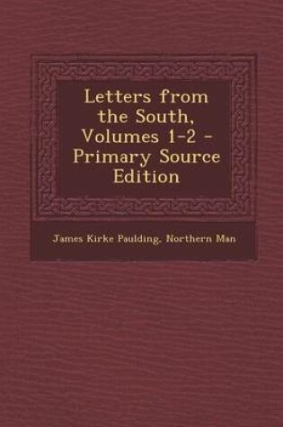 Cover of Letters from the South, Volumes 1-2 - Primary Source Edition