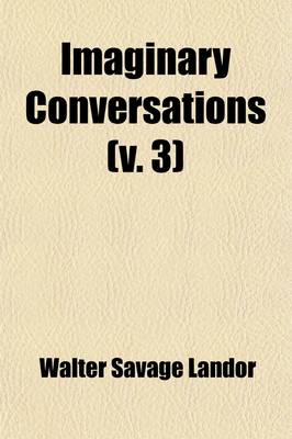 Book cover for Imaginary Conversations Volume 3