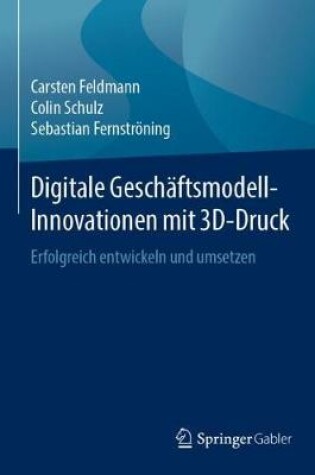 Cover of Digitale Geschäftsmodell-Innovationen mit 3D-Druck