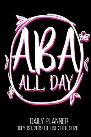 Cover of ABA All Day Daily Planner July 1st, 2019 to June 30th, 2020